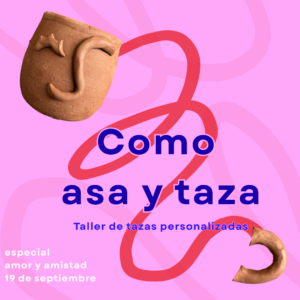 Taller Amor y Amistad: Como asa y tasa